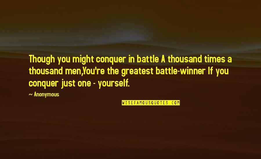 Dugall Print Quotes By Anonymous: Though you might conquer in battle A thousand Dugall Print Quotes By Anonymous: Though you might conquer in battle A thousand
