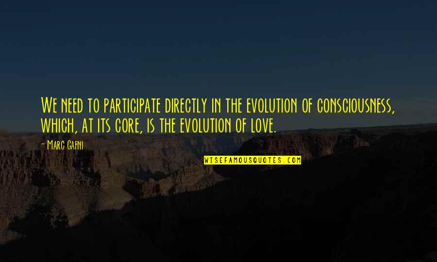 Dugandzic Quotes By Marc Gafni: We need to participate directly in the evolution