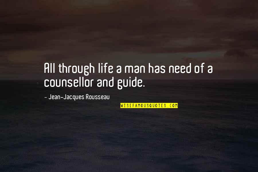 Dugged Quotes By Jean-Jacques Rousseau: All through life a man has need of