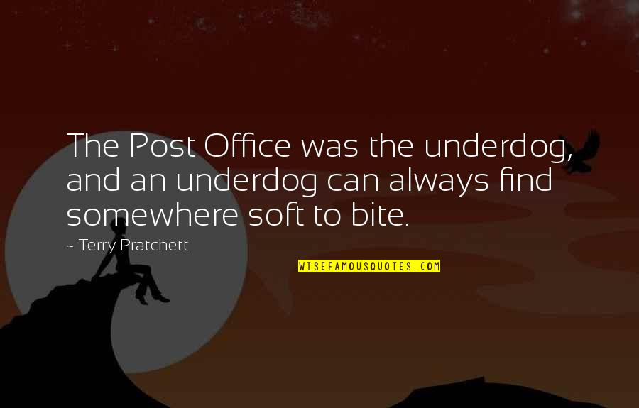 Dugmadi Quotes By Terry Pratchett: The Post Office was the underdog, and an