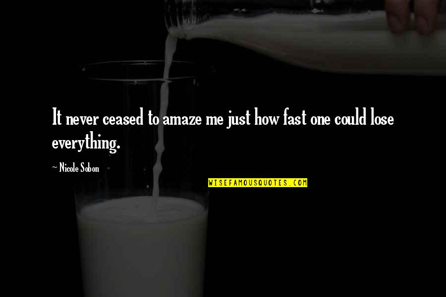 Dugnelt Quotes By Nicole Sobon: It never ceased to amaze me just how