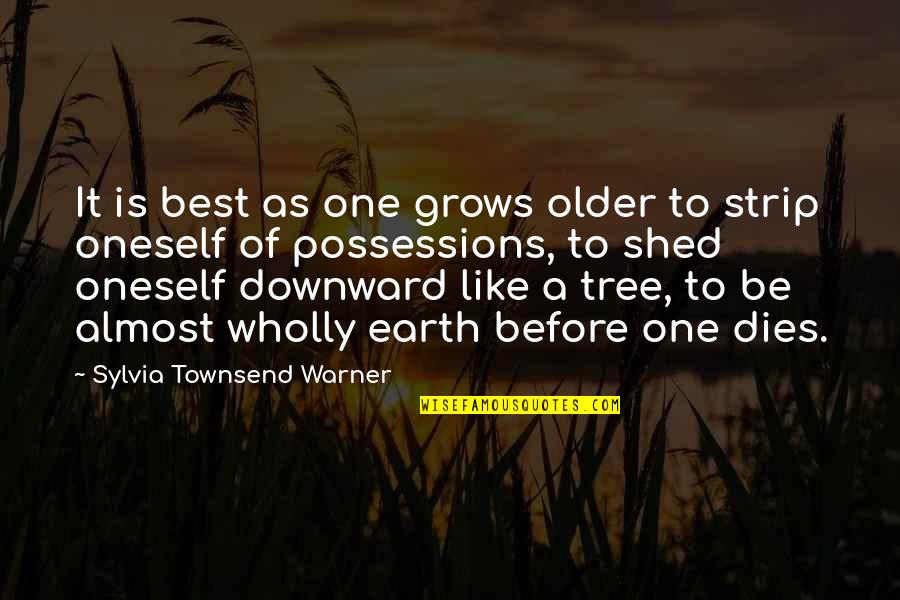 Dugovic Quotes By Sylvia Townsend Warner: It is best as one grows older to