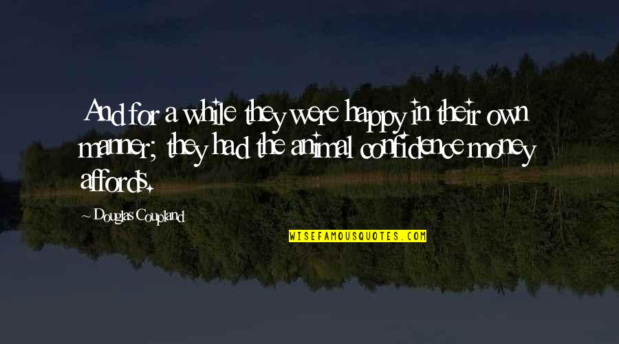 Duhamel And Fergie Quotes By Douglas Coupland: And for a while they were happy in