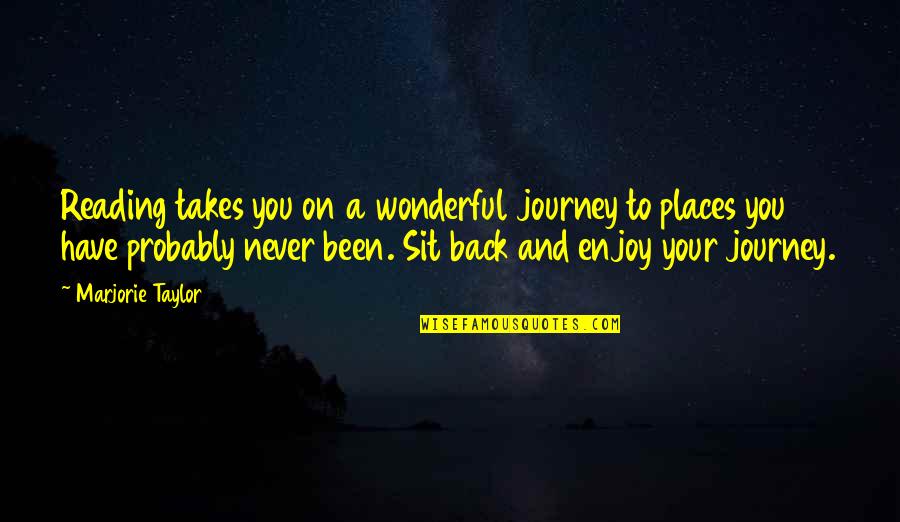 Duhigg The Power Quotes By Marjorie Taylor: Reading takes you on a wonderful journey to Duhigg The Power Quotes By Marjorie Taylor: Reading takes you on a wonderful journey to