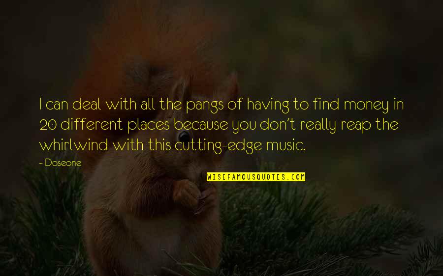 Duijnhoven Quotes By Doseone: I can deal with all the pangs of Duijnhoven Quotes By Doseone: I can deal with all the pangs of