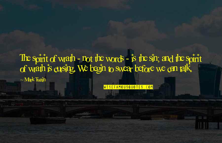 Duilleog Quotes By Mark Twain: The spirit of wrath - not the words Duilleog Quotes By Mark Twain: The spirit of wrath - not the words
