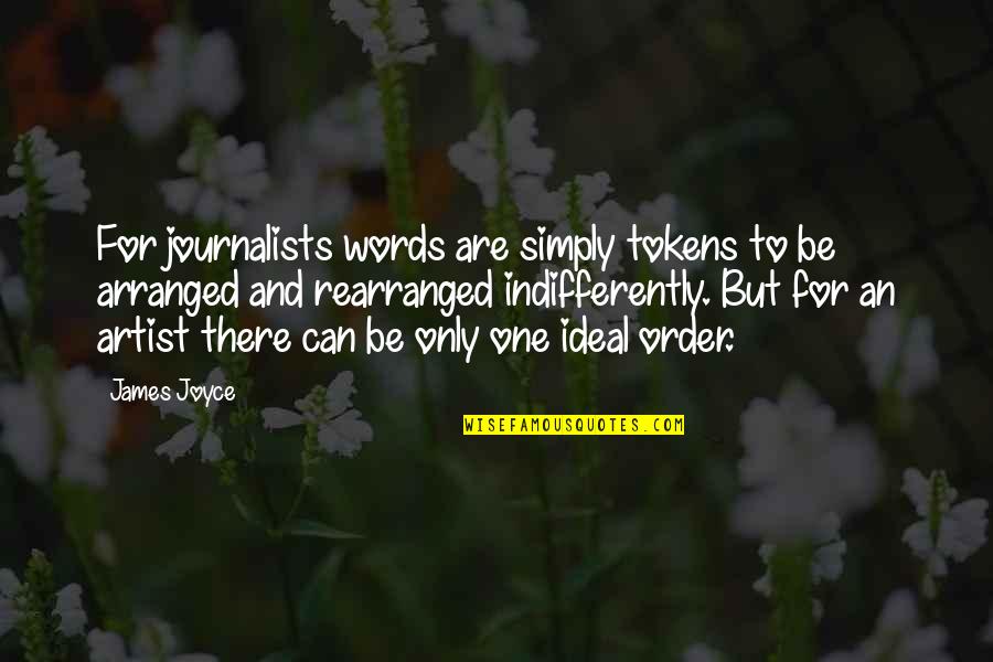 Duinkerken Mixes Quotes By James Joyce: For journalists words are simply tokens to be