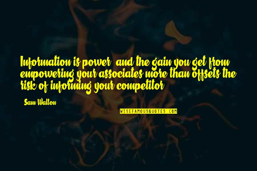 Duis Quotes By Sam Walton: Information is power, and the gain you get