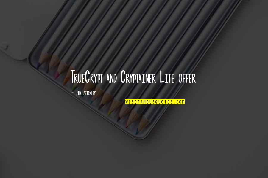 Dujat Quotes By Jim Stickley: TrueCrypt and Cryptainer Lite offer Dujat Quotes By Jim Stickley: TrueCrypt and Cryptainer Lite offer