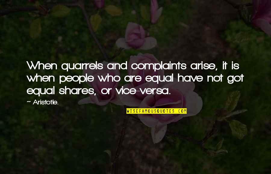 Dujour Kourtney Quotes By Aristotle.: When quarrels and complaints arise, it is when