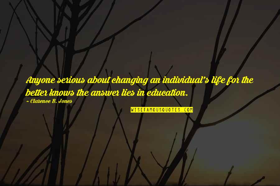 Dujuan Harris Quotes By Clarence B. Jones: Anyone serious about changing an individual's life for Dujuan Harris Quotes By Clarence B. Jones: Anyone serious about changing an individual's life for