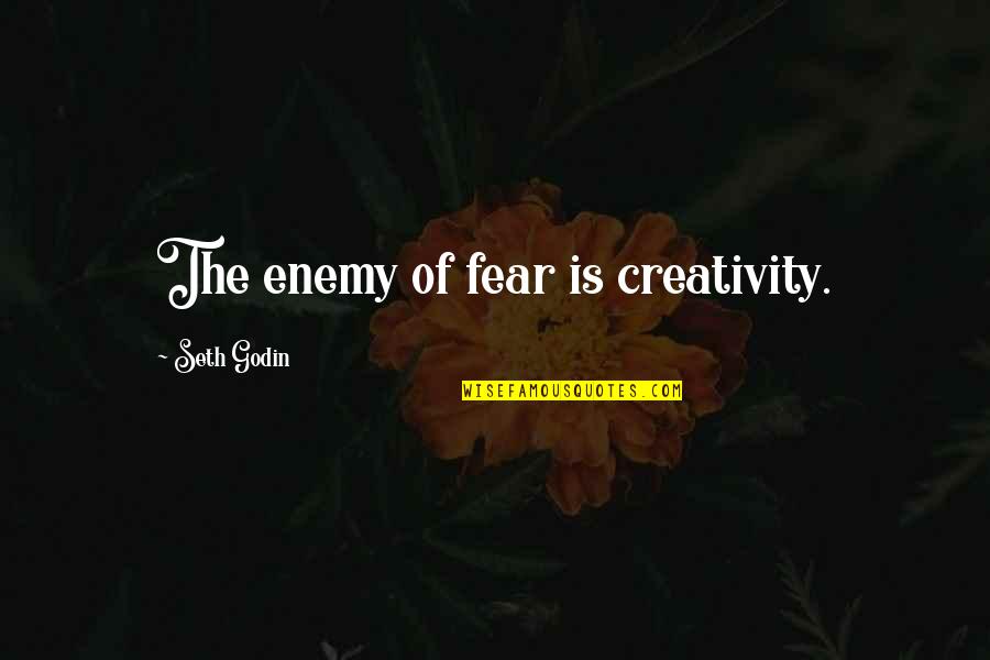 Dukacita In English Quotes By Seth Godin: The enemy of fear is creativity.