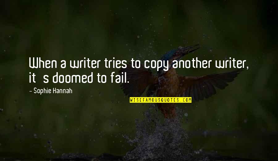 Dukacitalah Quotes By Sophie Hannah: When a writer tries to copy another writer,