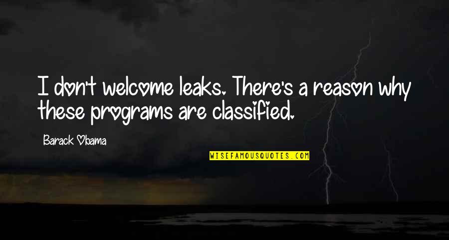 Duke Edinburgh Quotes By Barack Obama: I don't welcome leaks. There's a reason why
