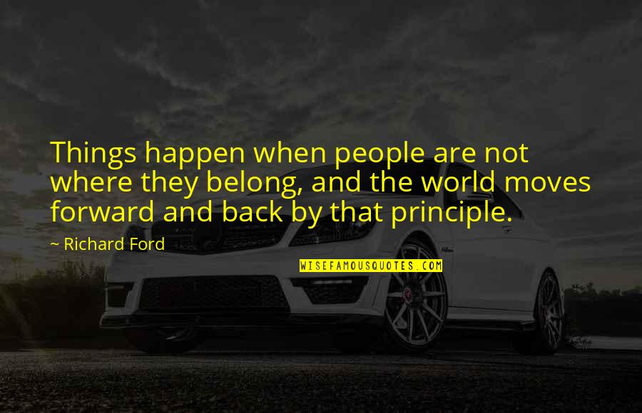Duke Kahanamoku Leadership Quotes By Richard Ford: Things happen when people are not where they