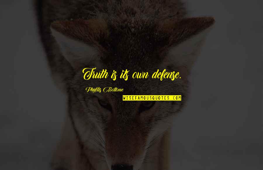 Duke Silver Quotes By Phyllis Bottome: Truth is its own defense.