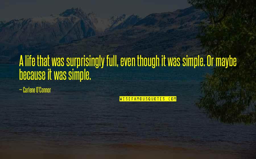 Dukes Of Hazzards Quotes By Carlene O'Connor: A life that was surprisingly full, even though Dukes Of Hazzards Quotes By Carlene O'Connor: A life that was surprisingly full, even though