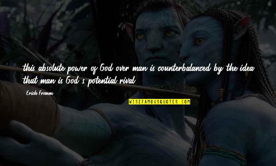 Duku Quotes By Erich Fromm: this absolute power of God over man is Duku Quotes By Erich Fromm: this absolute power of God over man is