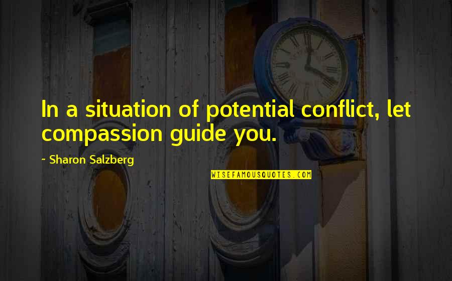 Dulay Bir Quotes By Sharon Salzberg: In a situation of potential conflict, let compassion