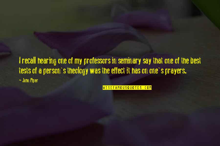 Dulce Lopes Pontes Quotes By John Piper: I recall hearing one of my professors in Dulce Lopes Pontes Quotes By John Piper: I recall hearing one of my professors in