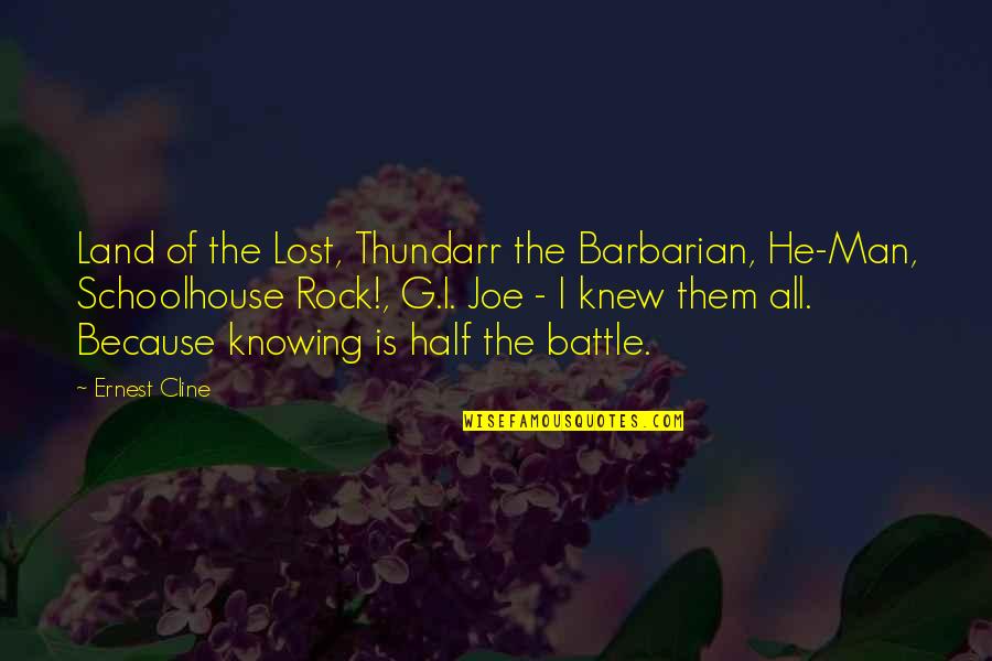 Dulfer Saxuality Quotes By Ernest Cline: Land of the Lost, Thundarr the Barbarian, He-Man,