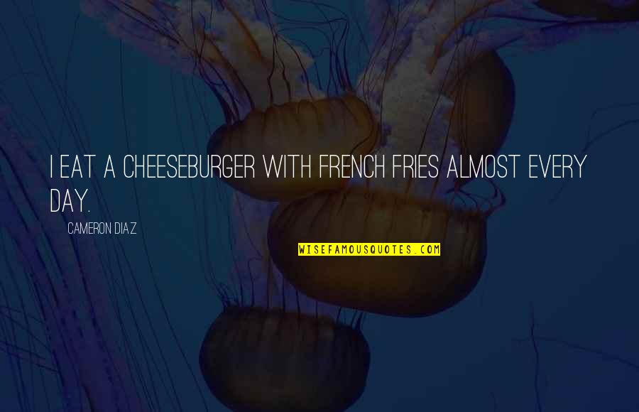 Dulha Dulhan Pic With Quotes By Cameron Diaz: I eat a cheeseburger with French fries almost