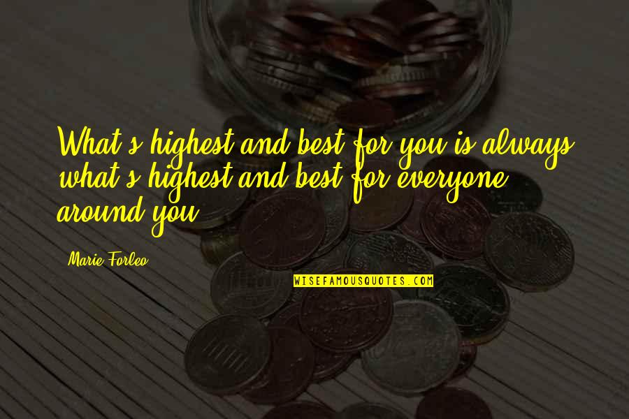 Dulip Wijesekara Quotes By Marie Forleo: What's highest and best for you is always Dulip Wijesekara Quotes By Marie Forleo: What's highest and best for you is always