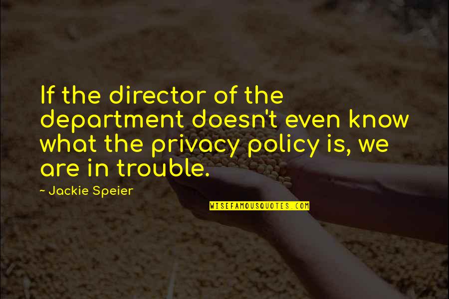 Dulot Quotes By Jackie Speier: If the director of the department doesn't even Dulot Quotes By Jackie Speier: If the director of the department doesn't even