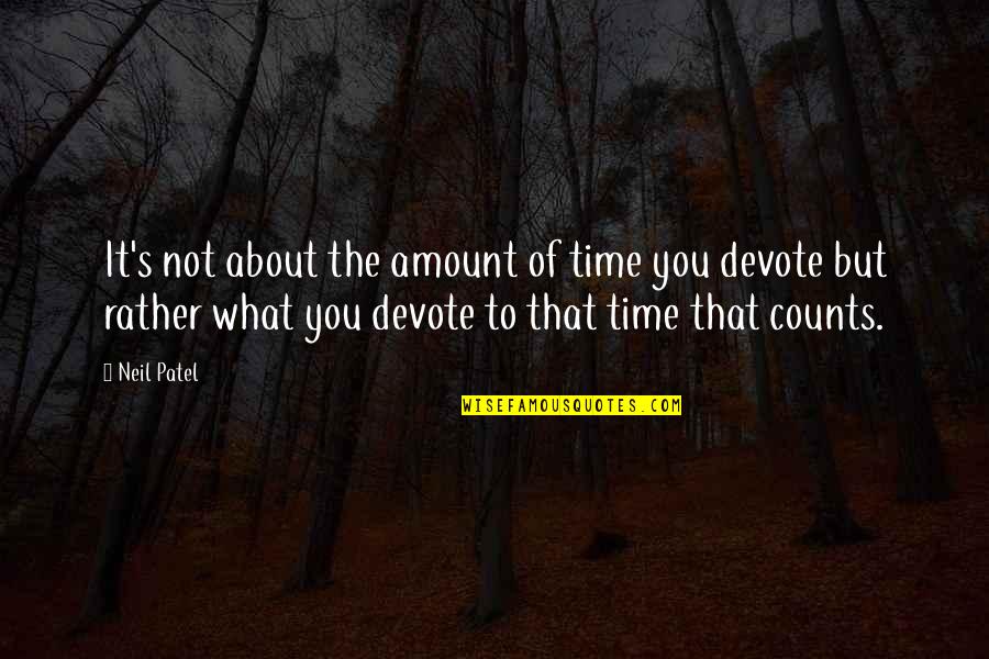 Dulquer Salmaan Love Quotes By Neil Patel: It's not about the amount of time you