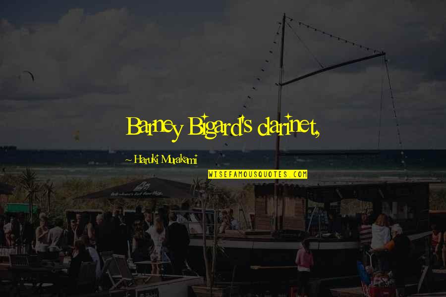 Duluan Daftar Quotes By Haruki Murakami: Barney Bigard's clarinet, Duluan Daftar Quotes By Haruki Murakami: Barney Bigard's clarinet,
