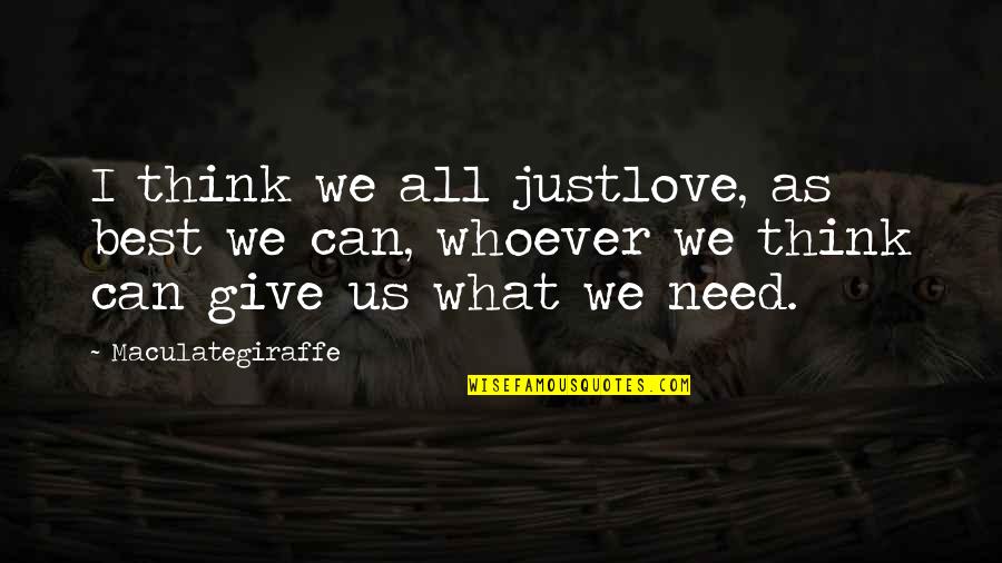 Dulux Indonesia Quotes By Maculategiraffe: I think we all justlove, as best we