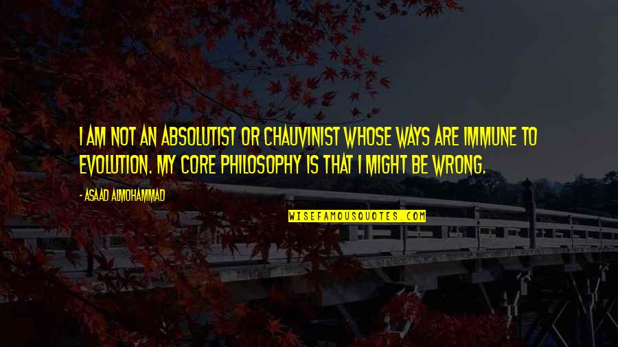 Dulux Paint Quotes By Asaad Almohammad: I am not an absolutist or chauvinist whose