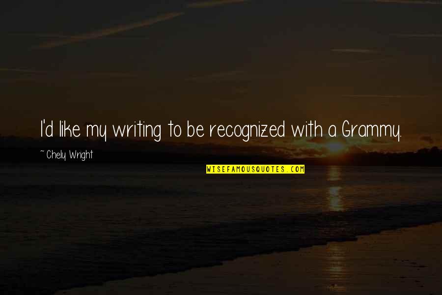 Dumaguete Maps Quotes By Chely Wright: I'd like my writing to be recognized with