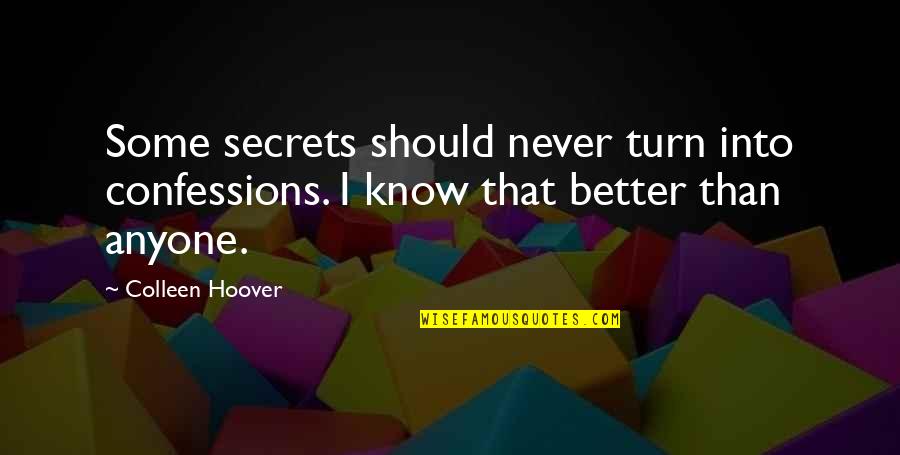 Dumais And Ferland Quotes By Colleen Hoover: Some secrets should never turn into confessions. I