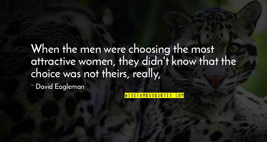 Dumanjug Church Quotes By David Eagleman: When the men were choosing the most attractive