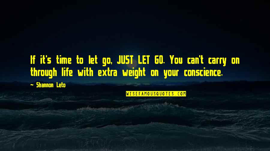 Dumanjug Wanted Quotes By Shannon Leto: If it's time to let go, JUST LET Dumanjug Wanted Quotes By Shannon Leto: If it's time to let go, JUST LET