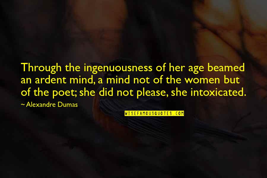 Dumas's Quotes By Alexandre Dumas: Through the ingenuousness of her age beamed an