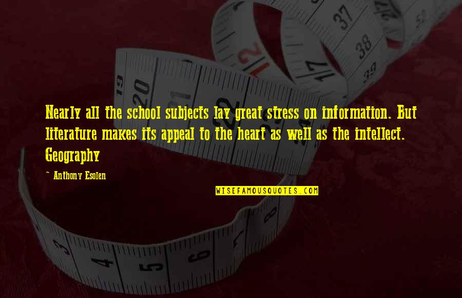 Dumathoin's Quotes By Anthony Esolen: Nearly all the school subjects lay great stress Dumathoin's Quotes By Anthony Esolen: Nearly all the school subjects lay great stress
