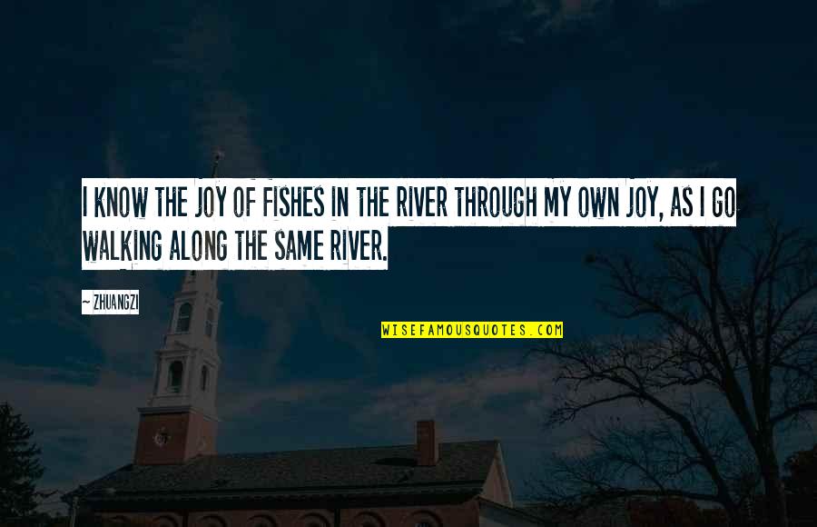 Dumayne Quotes By Zhuangzi: I know the joy of fishes in the Dumayne Quotes By Zhuangzi: I know the joy of fishes in the