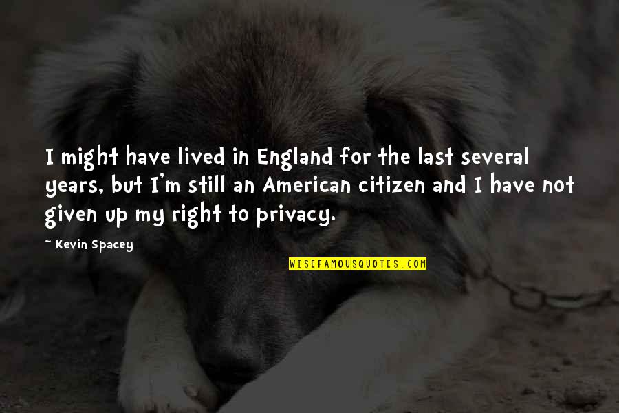 Dumbeddowndinosaur Quotes By Kevin Spacey: I might have lived in England for the Dumbeddowndinosaur Quotes By Kevin Spacey: I might have lived in England for the