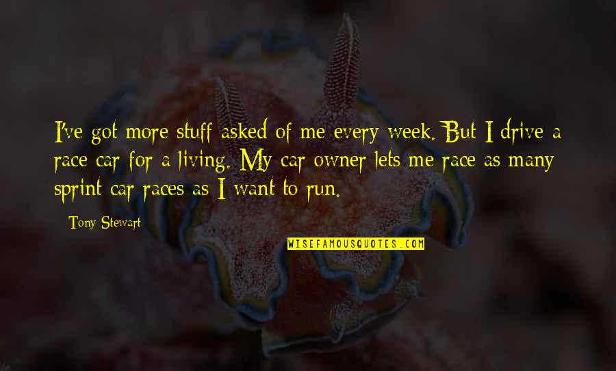 Dumbing Of Age Quotes By Tony Stewart: I've got more stuff asked of me every Dumbing Of Age Quotes By Tony Stewart: I've got more stuff asked of me every