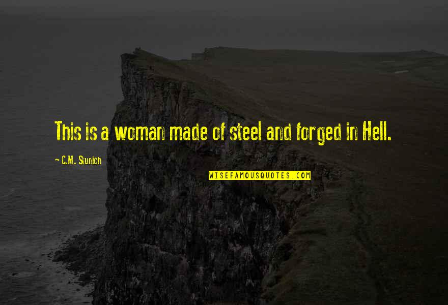 Dumbledore Deluminator Quote Quotes By C.M. Stunich: This is a woman made of steel and Dumbledore Deluminator Quote Quotes By C.M. Stunich: This is a woman made of steel and