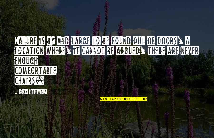 Dumbledore Inspirational Quotes By Fran Lebowitz: Nature is by and large to be found