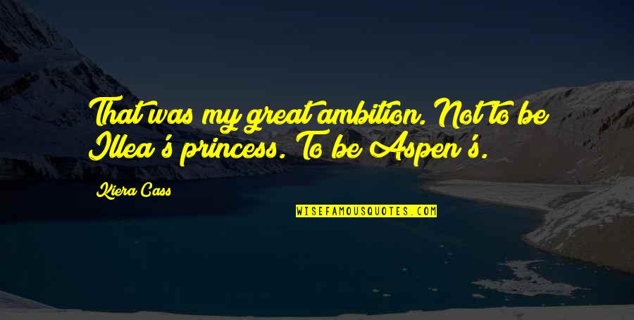 Dumbledore To Harry Potter Quotes By Kiera Cass: That was my great ambition. Not to be