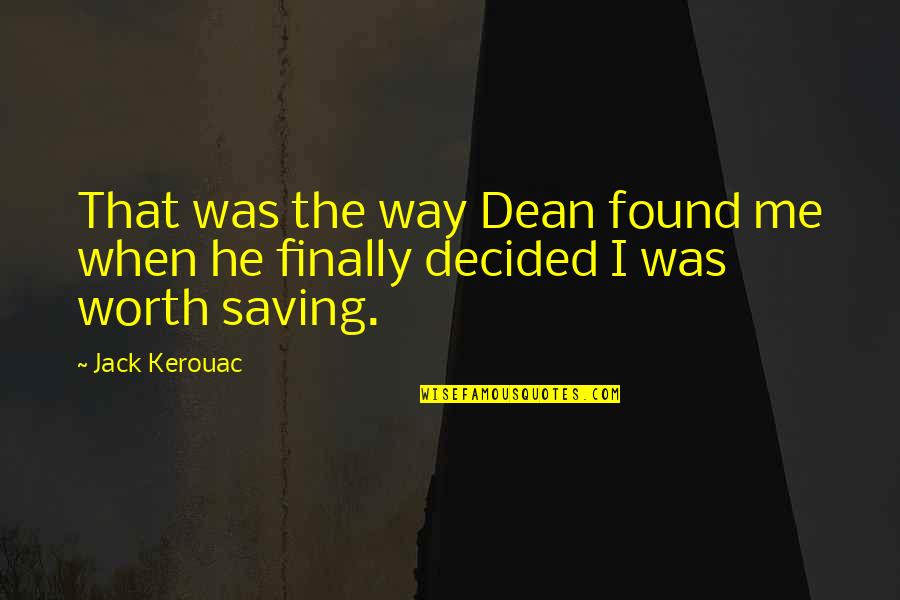Dumbledores Full Quotes By Jack Kerouac: That was the way Dean found me when