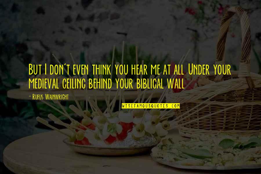 Dumbledores Full Quotes By Rufus Wainwright: But I don't even think you hear me Dumbledores Full Quotes By Rufus Wainwright: But I don't even think you hear me
