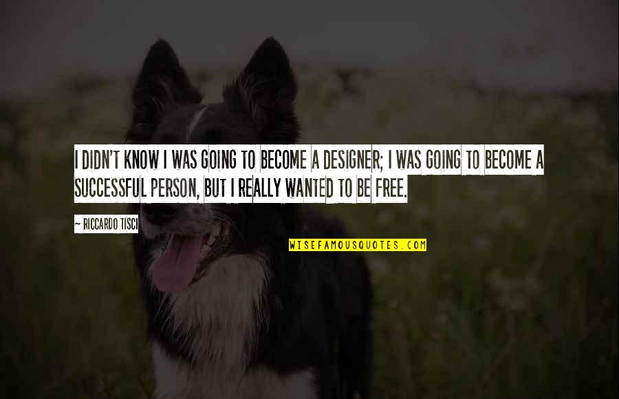 Dumbs Quotes By Riccardo Tisci: I didn't know I was going to become