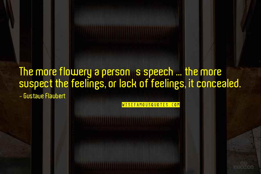 Dumontiers Doggy Quotes By Gustave Flaubert: The more flowery a person's speech ... the