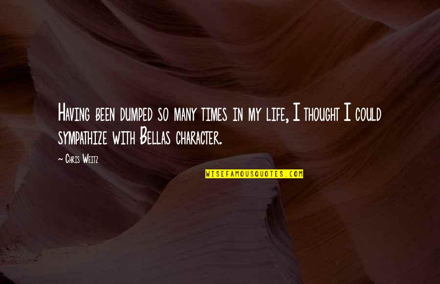 Dumped Quotes By Chris Weitz: Having been dumped so many times in my