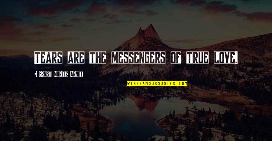 Dumper Truck Quotes By Ernst Moritz Arndt: Tears are the messengers of true love. Dumper Truck Quotes By Ernst Moritz Arndt: Tears are the messengers of true love.